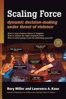 Scaling Force : Dynamic Decision Making Under Threat of Violence-9781594392504