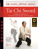 Tai Chi Sword Classical Yang Style : The Complete Form, Qigong, and Applications-9781594392856