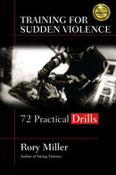Training for Sudden Violence : 72 Practice Drills-9781594393808