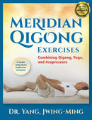 Meridian Qigong Exercises : Combining Qigong, Yoga, & Acupressure-9781594394133