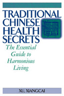 Traditional Chinese Health Secrets : The Essential Guide to Harmonious Living-9781594394317