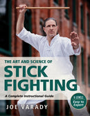 The Art and Science of Stick Fighting : Complete Instructional Guide-9781594397332