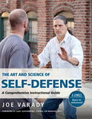The Art and Science of Self Defense : A Comprehensive Instructional Guide-9781594398995