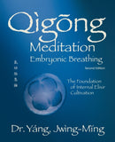 Qigong Meditation Embryonic Breathing : The Foundation of Internal Elixir Cultivation-9781594399145