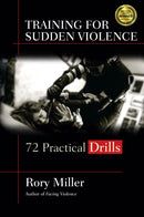 Training for Sudden Violence : 72 Practice Drills-9781594399787