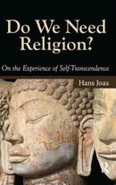 Do We Need Religion? : On the Experience of Self-transcendence-9781594514388
