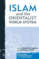 Islam and the Orientalist World-system-9781594515194