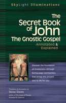 Secret Book of John : The Gnostic Gospel - Annotated & Explained-9781594730825