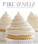 Pure Vanilla : Irresistible Recipes and Essential Techniques-9781594745966