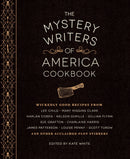 The Mystery Writers of America Cookbook : Wickedly Good Meals and Desserts to Die For-9781594747571