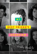 My Best Friend's Exorcism : A Novel-9781594748622