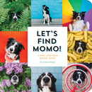 Let's Find Momo! : A Hide-and-Seek Board Book-9781594749582