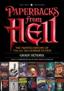 Paperbacks from Hell : The Twisted History of '70s and '80s Horror Fiction-9781594749810