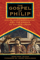 The Gospel of Philip : Jesus, Mary Magdalene, and the Gnosis of Sacred Union-9781594770227