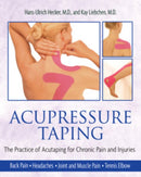 Acupressure Taping : The Practice of Acutaping for Chronic Pain and Injuries-9781594771484