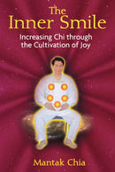 The Inner Smile : Increasing Chi through the Cultivation of Joy-9781594771552