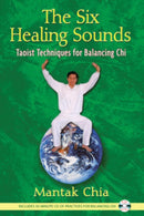 The Six Healing Sounds : Taoist Techniques for Balancing Chi-9781594771569