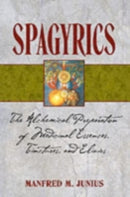 Spagyrics : The Alchemical Preparation of Medicinal Essences, Tinctures, and Elixirs-9781594771798