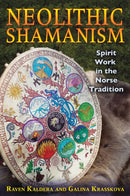Neolithic Shamanism : Spirit Work in the Norse Tradition-9781594774904