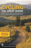 Cycling The Great Divide : From Canada to Mexico on North America's Premier Long Distance Mountain Biking Route-9781594858192