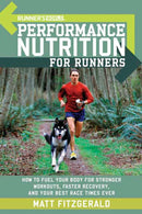 Runner's World Performance Nutrition for Runners : How to Fuel Your Body for Stronger Workouts, Faster Recovery, and Your Best RaceTimes Ever-9781594862182