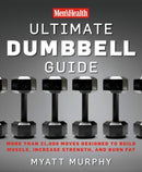 Men's Health Ultimate Dumbbell Guide : More Than 21,000 Moves Designed to Build Muscle, Increase Strength, and Burn Fat-9781594864872