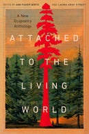 Attached to the Living World : A New Ecopoetry Anthology-9781595343086
