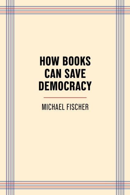 How Books Can Save Democracy