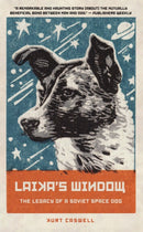 Laika's Window : The Legacy of a Soviet Space Dog-9781595349729