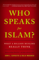 Who Speaks for Islam? : What a Billion Muslims Really Think-9781595620170