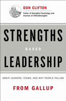 Strengths Based Leadership : Great Leaders, Teams, and Why People Follow-9781595620255