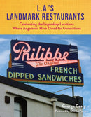 L.A.'s Landmark Restaurants : Celebrating the Legendary Locations Where Angelenos Have Dined for Generations-9781595801135