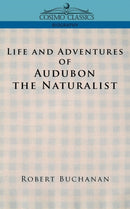 Life and Adventures of Audubon the Naturalist-9781596050549