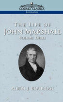 The Life of John Marshall, Vol. 3-9781596051119