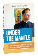 Under the Mantle : Marian Thoughts from a 21st Century-9781596142732
