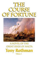The Course of Fortune, A Novel of the Great Siege of Malta-9781596874275