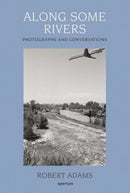 Robert Adams: Along Some Rivers