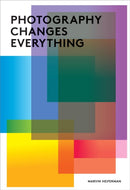 Photography Changes Everything-9781597111997