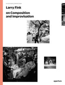 Larry Fink on Composition and Improvisation-9781597112734