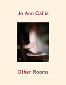 Jo Ann Callis : Other Rooms-9781597112758