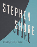 Stephen Shore : Selected Works, 1973-1981-9781597113885
