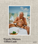 Gillian Laub: Family Matters-9781597114912