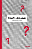 Photo No-Nos : Meditations on What Not to Photograph-9781597114998