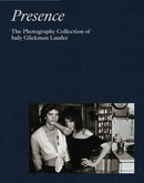 Presence: The Photography Collection of Judy Glickman Lauder-9781597115407