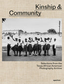 Kinship & Community: Highlights from the Texas African American Photography Archive