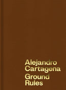 Alejandro Cartagena: Ground Rules-9781597115728