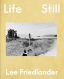 Lee Friedlander: Life Still-9781597115964