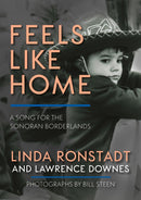 Feels Like Home : A Song for the Sonoran Borderlands-9781597145794