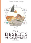 The Deserts of California : A California Field Atlas-9781597146180