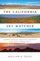 The California Sky Watcher : Understanding Weather Patterns and What Comes Next-9781597146401